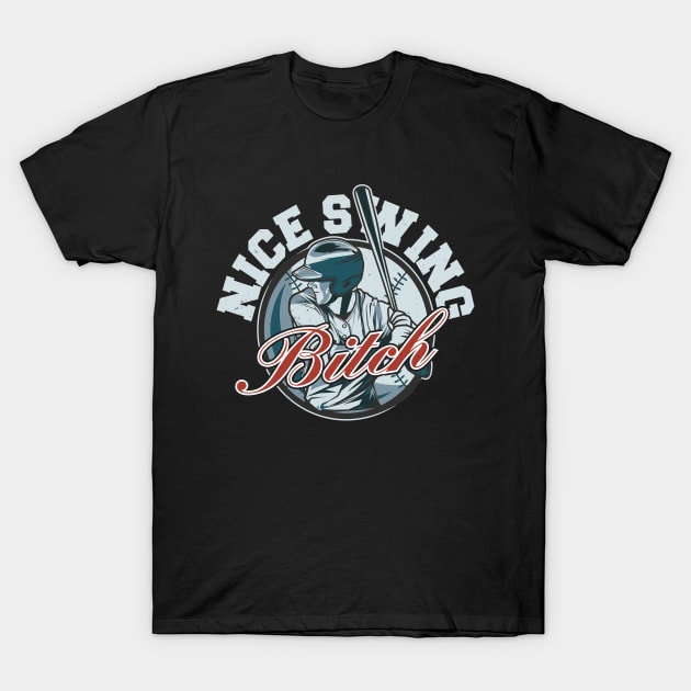 Nice Swing Bitch T-Shirt by potch94